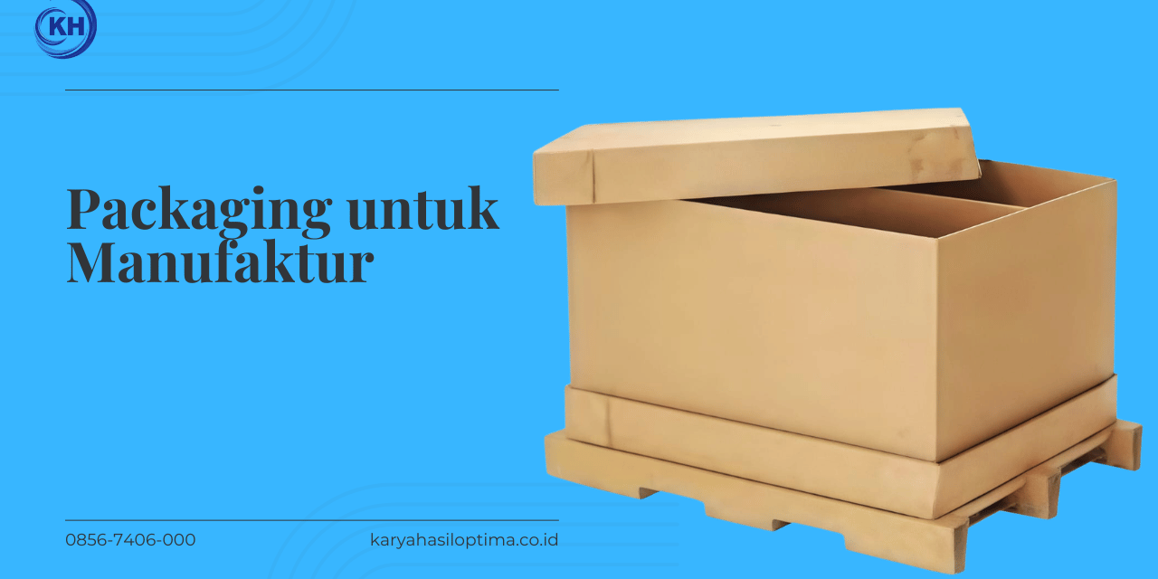 Packaging untuk Manufaktur